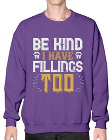 Be kind i have fillings too Style 58# - dentist- Sweatshirt - Crew