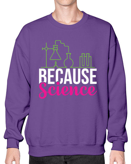 Because Science 282# - general science- Sweatshirt - Crew
