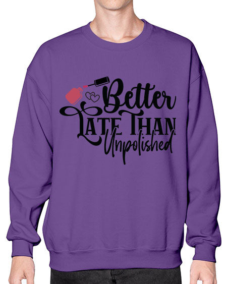 Better Late Than Unpolished 622# - nail tech- Sweatshirt - Crew