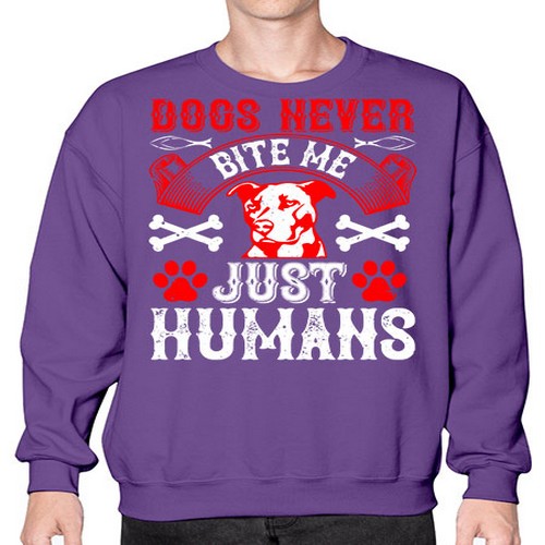 Dogs never bite me Just humans Style 209# - dogs- Sweatshirt - Crew