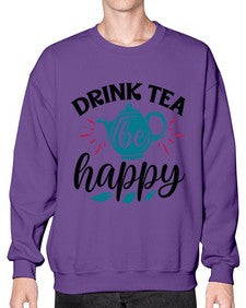 Drink Tea Be Happy 922# - tea- Sweatshirt - Crew