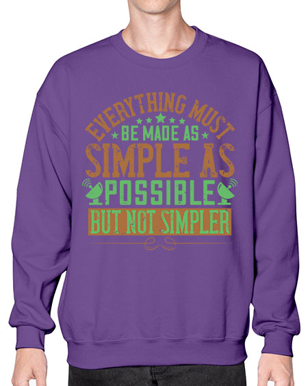 Everything must be made as simple as possible But not simpler 295# - general science- Sweatshirt - Crew