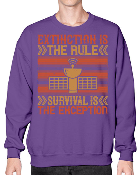 Extinction is the rule Survival is the exception 294# - general science- Sweatshirt - Crew