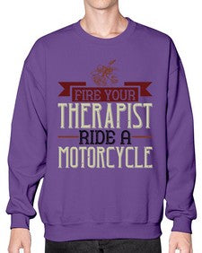 Fire your therapist ride a motorcycle 19# - motorcycle- Sweatshirt - Crew
