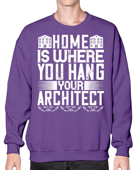 Home is where you hang your architect Style 177# - architect- Sweatshirt - Crew