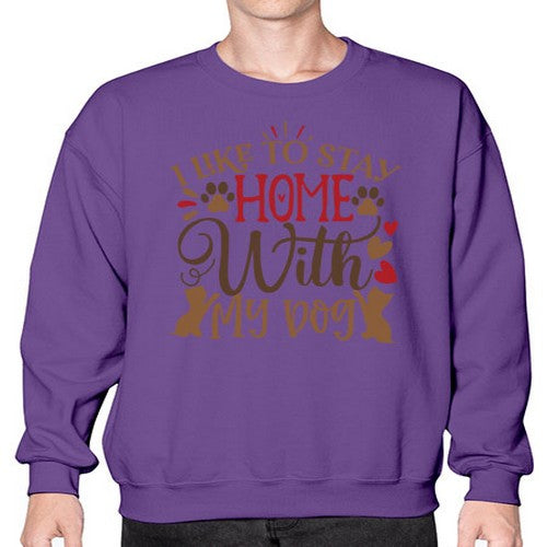 I Like to Stay Home With My Dog Style 80# - dogs- Sweatshirt - Crew