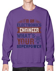 I am an electronics engineer whats superpower Style 184# - engineer- Sweatshirt - Crew