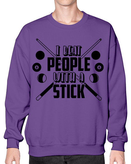 I beat people with a stick 1166# - billards- Sweatshirt - Crew