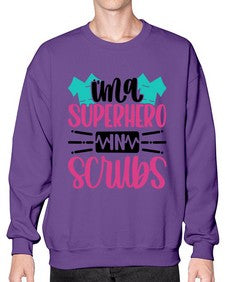 Im A Superhero In Scrubs Style Style 973# - nurse- Sweatshirt - Crew