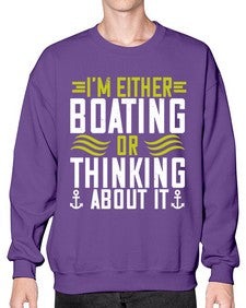 Im either Boating or thinking about it 24# - boats- Sweatshirt - Crew