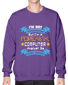 Im not superwoman but Im a foreasik analyst 33# - computer- Sweatshirt - Crew