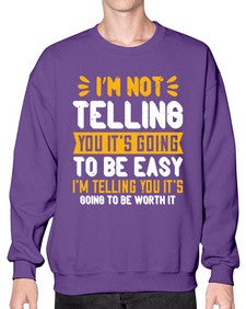 Im not telling you its going to be easy Style 1015# - nurse- Sweatshirt - Crew