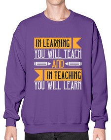In learning you will teach and in teaching you will learn Style 988# - teacher- Sweatshirt - Crew