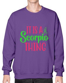 It is a scorpio thing 258# - scorpio- Sweatshirt - Crew