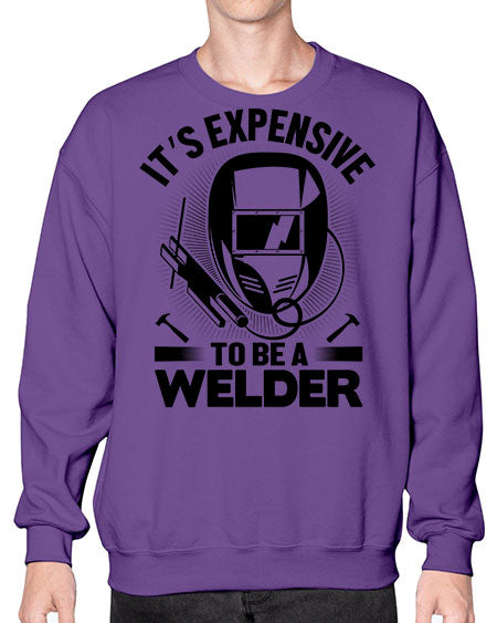 Its expensive Style 1009# - welder- Sweatshirt - Crew