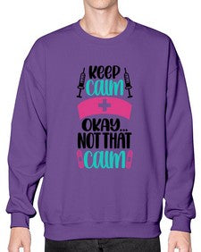 Keep Calm Okay Not Style Style 1028# - nurse- Sweatshirt - Crew