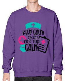 Keep Calm Okay Not That Calm Style Style 1029# - nurse- Sweatshirt - Crew
