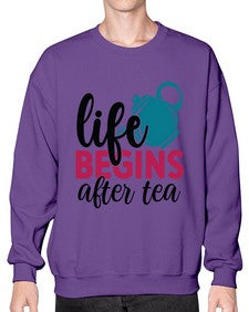 Life Begins After Tea 1298# - tea- Sweatshirt - Crew