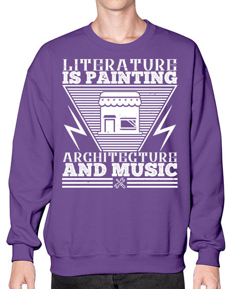 Literature is painting architecture and music Style 275# - architect- Sweatshirt - Crew