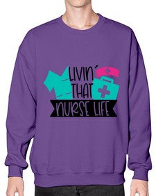 Livin That Nurse Life Style Style 1060# - nurse- Sweatshirt - Crew
