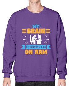 My Brain is running low on ram 24# - computer- Sweatshirt - Crew