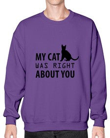 My Cat Was Right Style 72# - cats- Sweatshirt - Crew