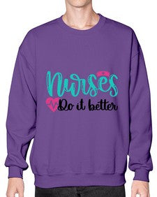 Nurses Do It Better Style Style 1243# - nurse- Sweatshirt - Crew