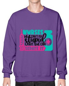 Nurses We Cant Fix Stupid But We Can Sedate It Style Style 1257# - nurse- Sweatshirt - Crew