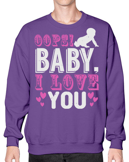 Oops Baby I love You Style 180# - baby- Sweatshirt - Crew