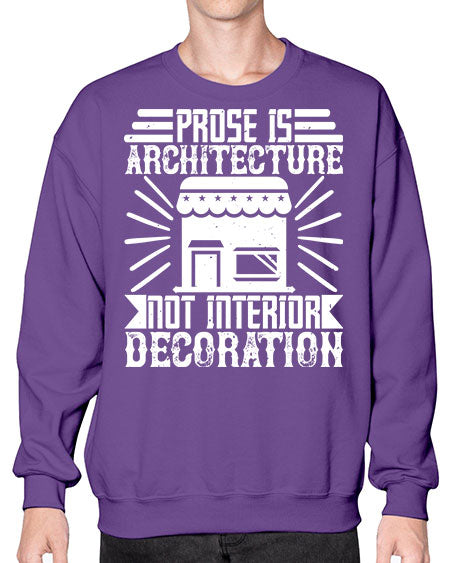 Prose is architecture not interior decoration Style 346# - architect- Sweatshirt - Crew