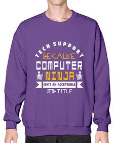 Tech Support because computer ninna is not a job title 14# - computer- Sweatshirt - Crew