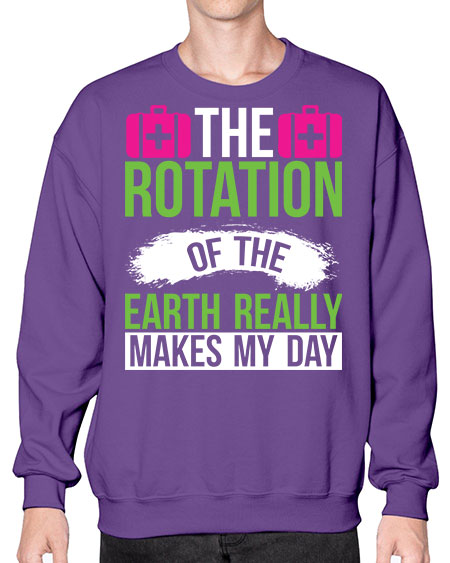 The Rotation Of The Earth Really Makes My Day 7# - nature- Sweatshirt - Crew