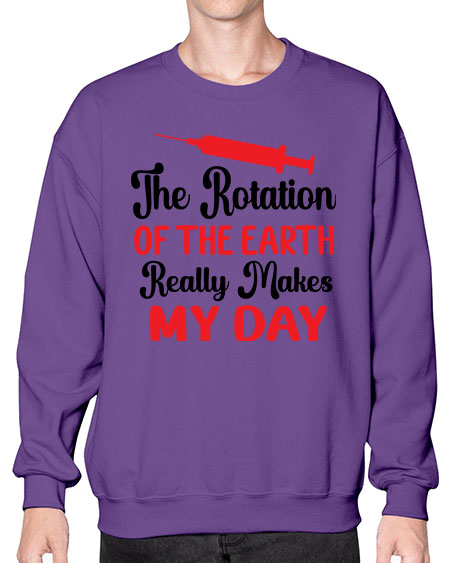 The Rotation of the Earth Really Makes my day 12# - nature- Sweatshirt - Crew
