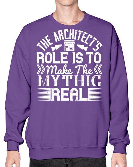 The architects role is to make the mythic real Style 409# - architect- Sweatshirt - Crew