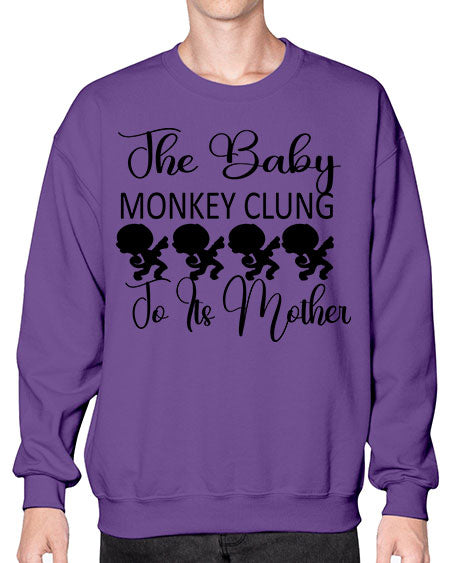 The baby monkey clung to  - monkey- Sweatshirt - Crew