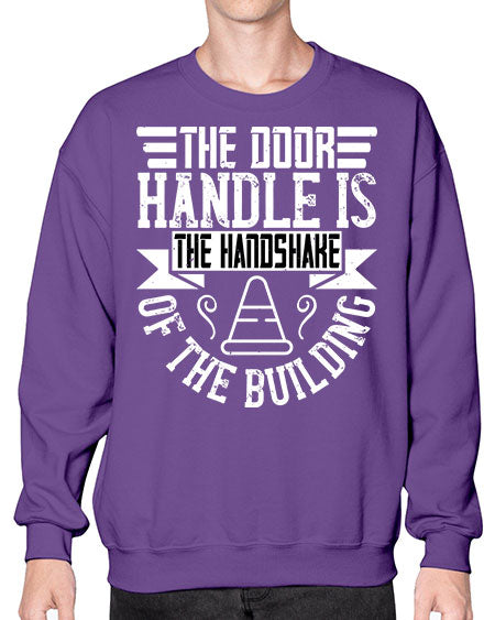 The door handle is the handshake of the building Style 420# - architect- Sweatshirt - Crew