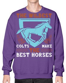 The wildest colts make the best horses Style 18# - horse- Sweatshirt - Crew