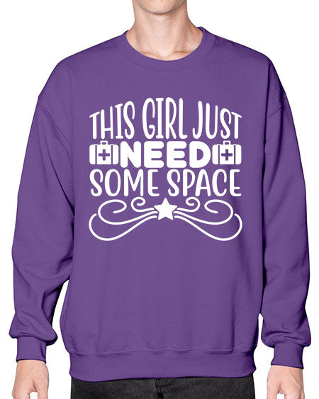 This Girl Just Need Some Space 5# - space- Sweatshirt - Crew