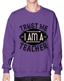 Trust Me I am a Teacher Style 1585# - teacher- Sweatshirt - Crew
