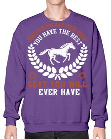 When you are on a great horse you have the best seat you will ever have Style 14# - horse- Sweatshirt - Crew