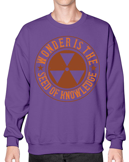 Wonder is the seed of knowledge 296# - general science- Sweatshirt - Crew