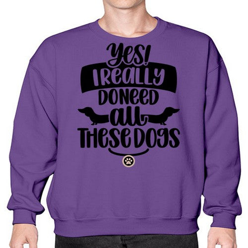Yes I Really Do Need Style 5# - dogs- Sweatshirt - Crew