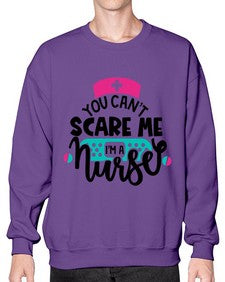 You Cant Scare Me Im A Nurse Style Style 1679# - nurse- Sweatshirt - Crew