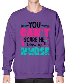 You Cant Scare Me Im A Nurse Style Style 1680# - nurse- Sweatshirt - Crew