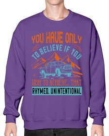 You have only to believe if you wish to achieve That rhymed Unintentional 13# - hot rod- Sweatshirt - Crew