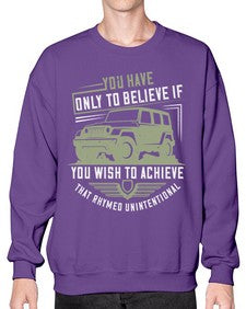 You have only to believe if you wish to achieve That rhymed Unintentional 59# - hot rod- Sweatshirt - Crew