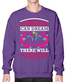 as long as we can dream there will be unicorns 12# - unicorn- Sweatshirt - Crew