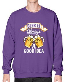 beer is always a good idea 648# - beer- Sweatshirt - Crew