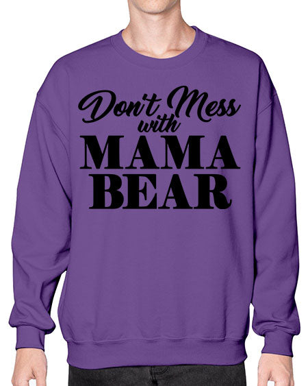 dant mess with mama bear 87# - bears - animals- Sweatshirt - Crew