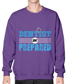 dentist be prepared 696# - dentist- Sweatshirt - Crew